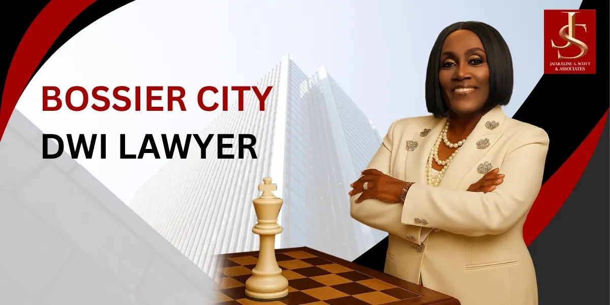 Hire a Trusted Bossier City DWI Lawyer to Protect Your Rights After a DWI Arrest